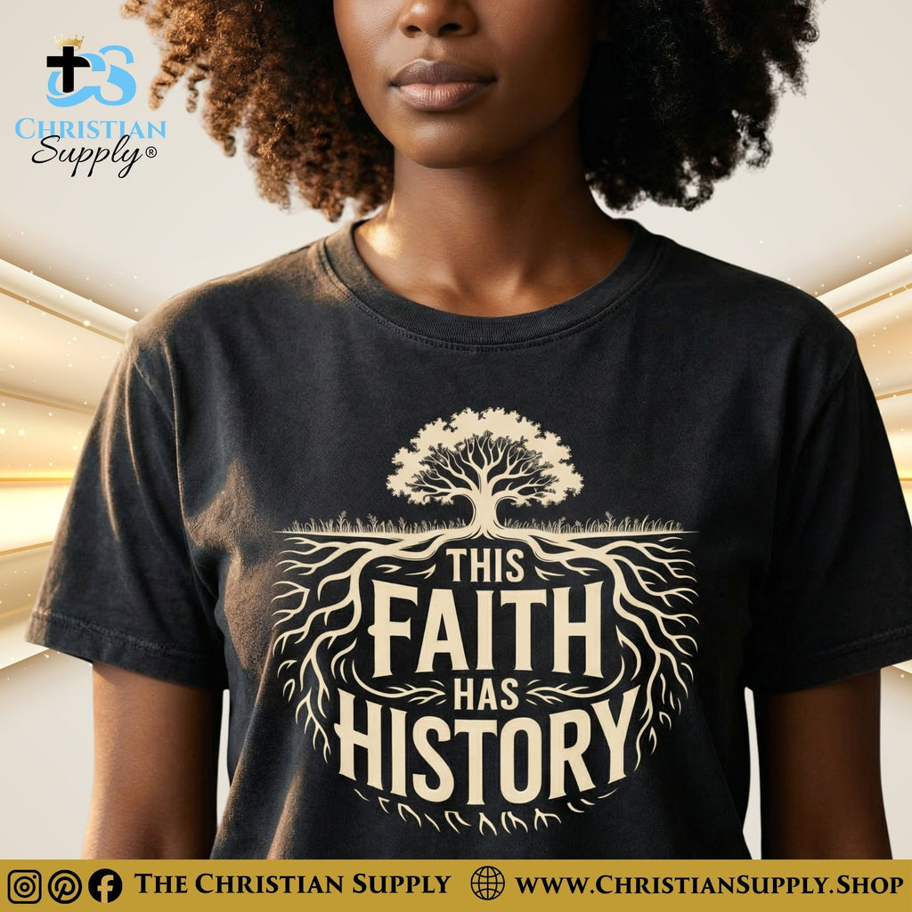 This Faith Has History T‑Shirt – Rooted Legacy Tree Design