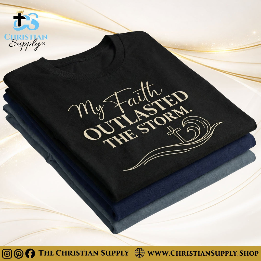 My Faith Outlasted the Storm T‑Shirt – Resilience & Victory Christian Tee