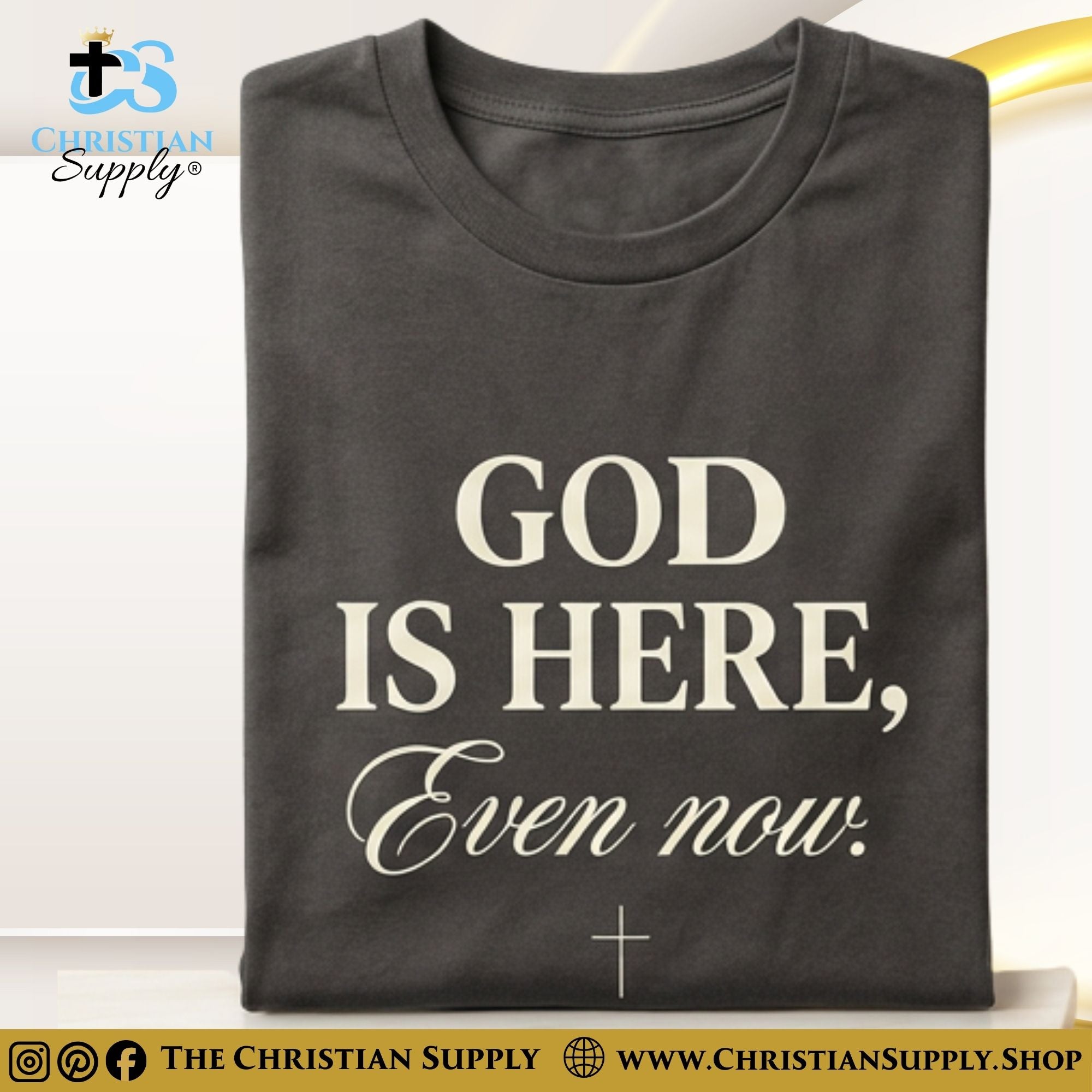 God Is Here, Even Now T‑Shirt – Presence & Peace Christian Tee