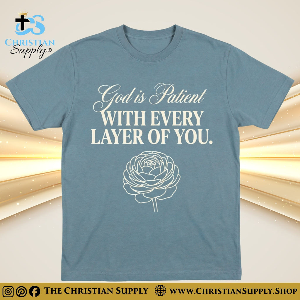 God Is Patient With Every Layer of You T‑Shirt – Grace & Growth Christian Tee