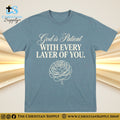 God Is Patient With Every Layer of You T‑Shirt – Grace & Growth Christian Tee