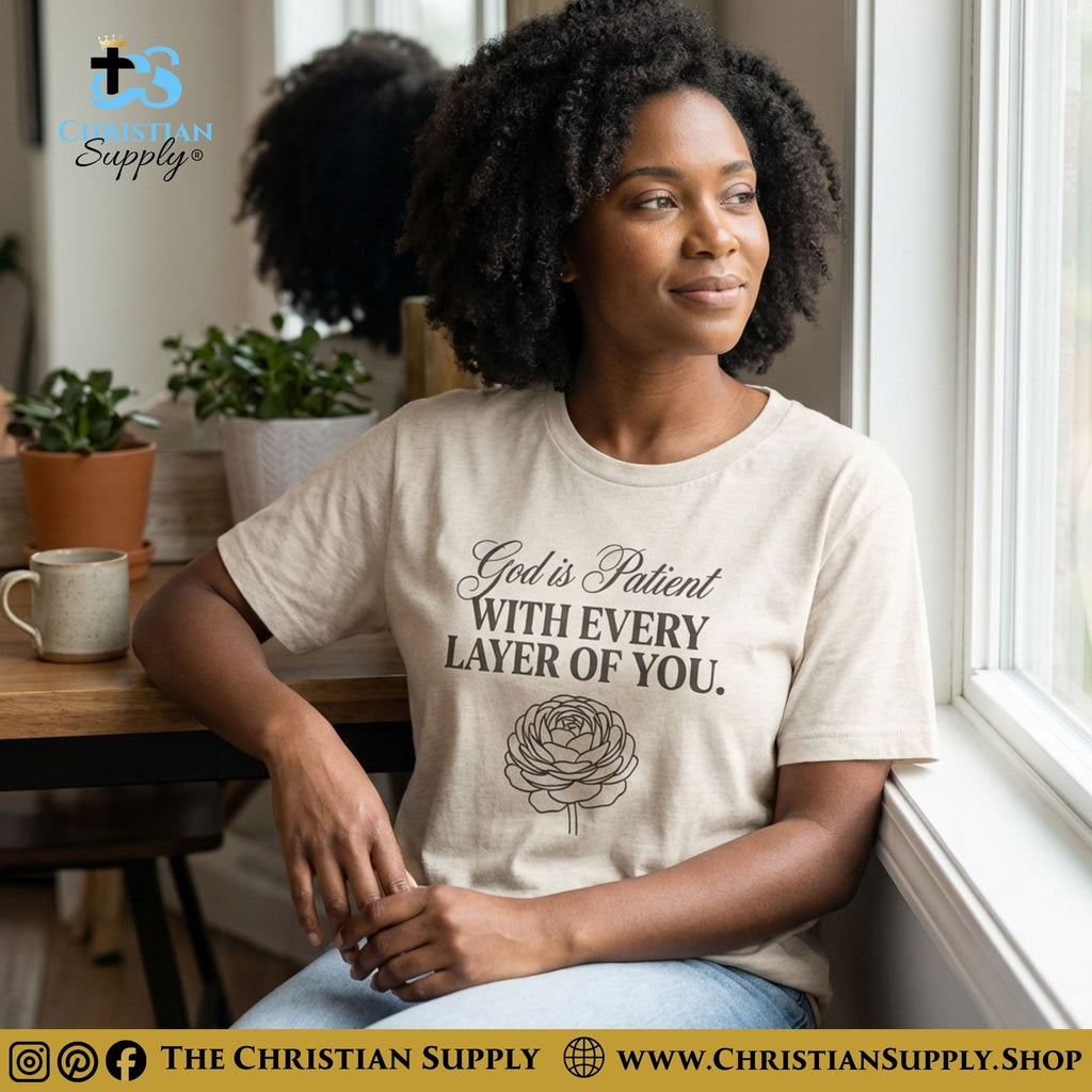 God Is Patient With Every Layer of You T‑Shirt – Grace & Growth Christian Tee