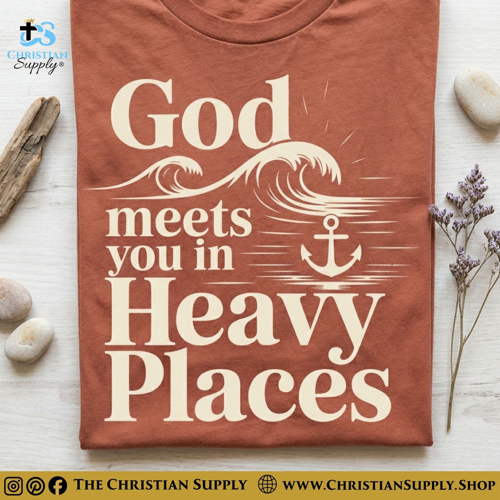 God Meets You in Heavy Places T‑Shirt – Anchor & Wave Christian Tee