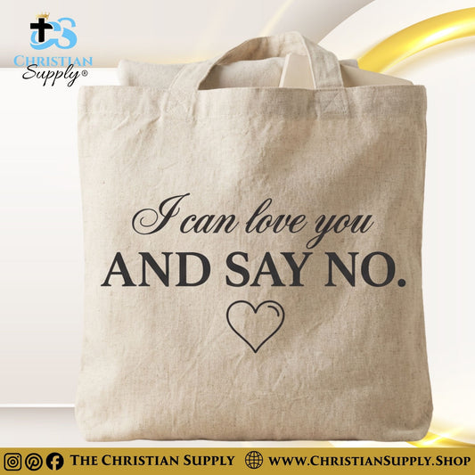 “I Can Love You and Say No” Inspirational Christian Tote Bag – Durable 12oz Cotton Canvas Reusable Shoulder Bag for Daily Use