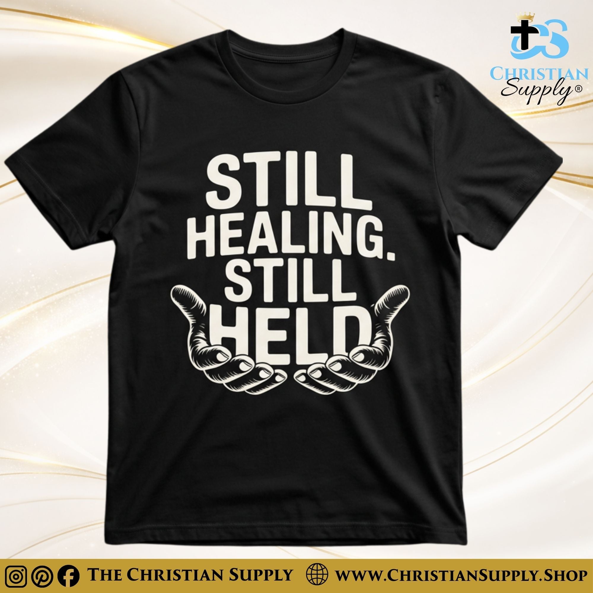 Still Healing. Still Held. T-Shirt – Christian Tee