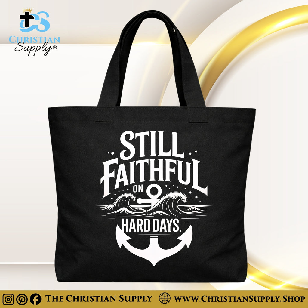 “Still Faithful on Hard Days” Inspirational Christian Tote Bag – Durable 12oz Cotton Canvas Reusable Shoulder Bag for Daily Use