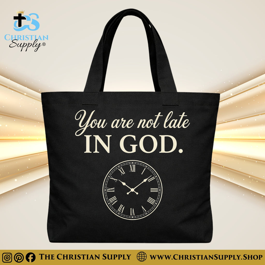 “You Are Not Late in God” Inspirational Christian Tote Bag – Durable 12oz Cotton Canvas Reusable Shoulder Bag for Daily Use