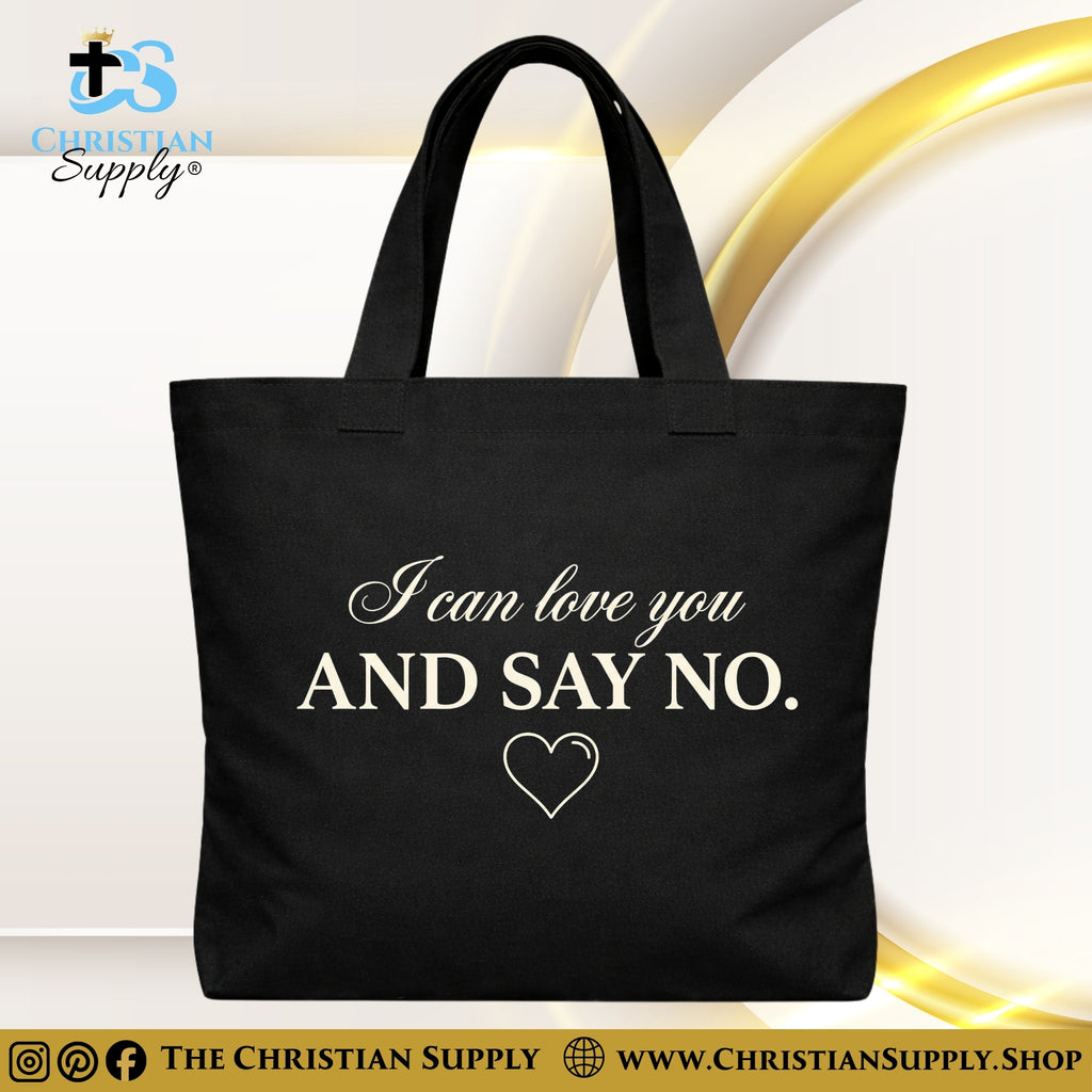 “I Can Love You and Say No” Inspirational Christian Tote Bag – Durable 12oz Cotton Canvas Reusable Shoulder Bag for Daily Use