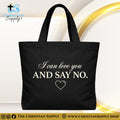 “I Can Love You and Say No” Inspirational Christian Tote Bag – Durable 12oz Cotton Canvas Reusable Shoulder Bag for Daily Use