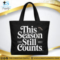 "This Season Still Counts" Christian Tote Bag – Durable 12oz Cotton Canvas Reusable Shoulder Bag for Daily Use