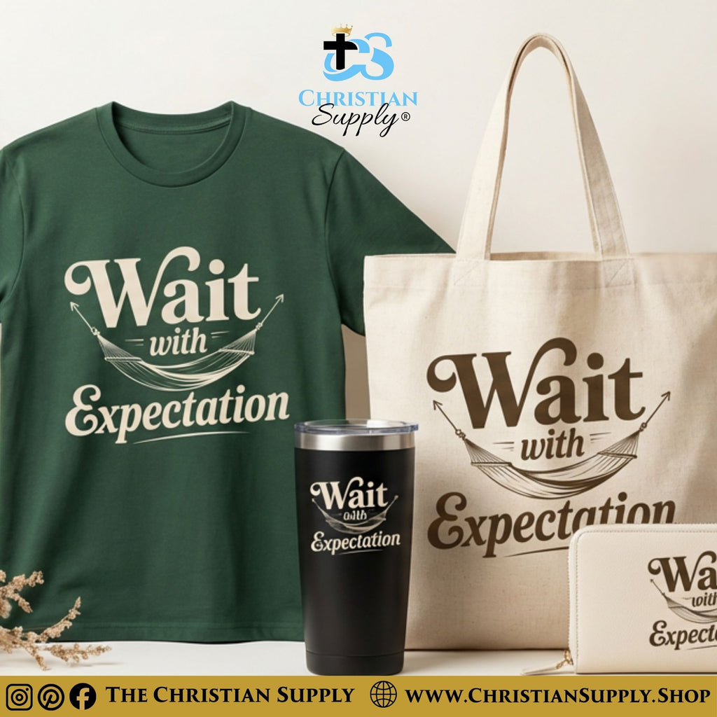 Wait With Expectation – Restful Trust Design Christian Tee Shirt