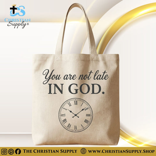 “You Are Not Late in God” Inspirational Christian Tote Bag – Durable 12oz Cotton Canvas Reusable Shoulder Bag for Daily Use